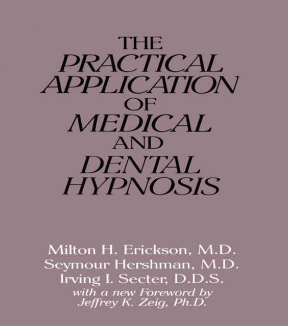The Practical Application of Medical and Dental Hypnosis, PDF eBook