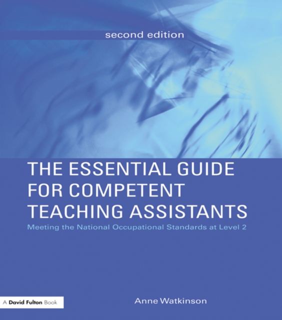 The Essential Guide for Competent Teaching Assistants : Meeting the National Occupational Standards at Level 2, EPUB eBook