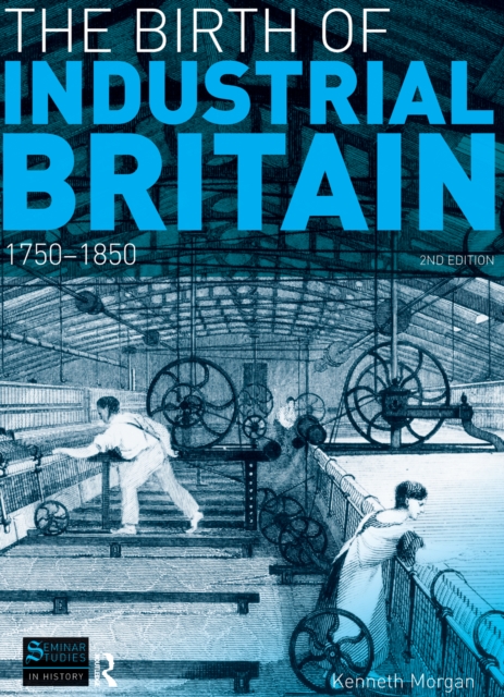 The Birth of Industrial Britain : 1750-1850, EPUB eBook