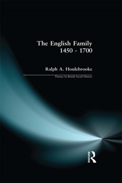 The English Family 1450 - 1700, PDF eBook
