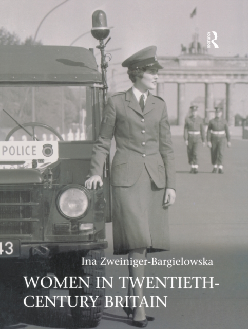 Women in Twentieth-Century Britain : Social, Cultural and Political Change, EPUB eBook