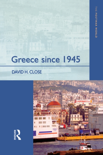 Greece since 1945 : Politics, Economy and Society, PDF eBook