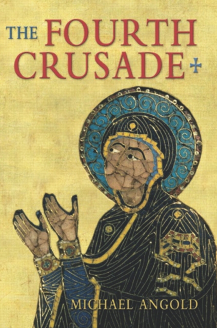 The Fourth Crusade : Event and Context, PDF eBook