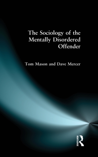 The Sociology of the Mentally Disordered Offender, EPUB eBook