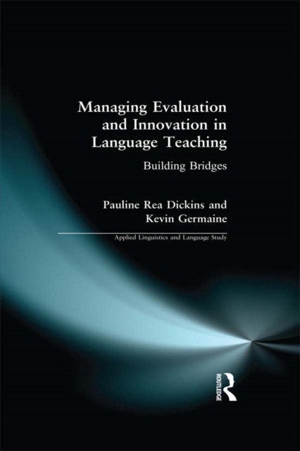 Managing Evaluation and Innovation in Language Teaching : Building Bridges, PDF eBook