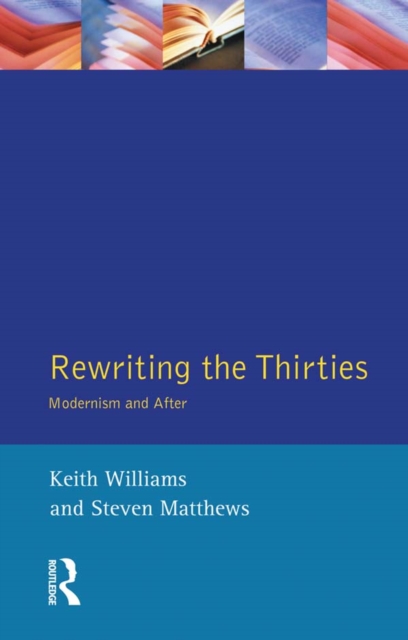 Rewriting the Thirties : Modernism and After, PDF eBook