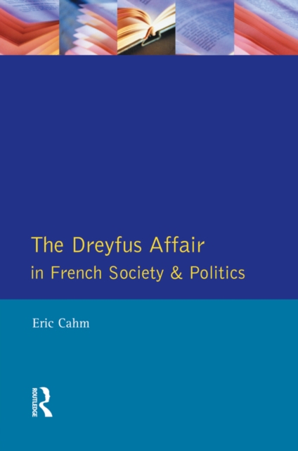 The Dreyfus Affair in French Society and Politics, PDF eBook