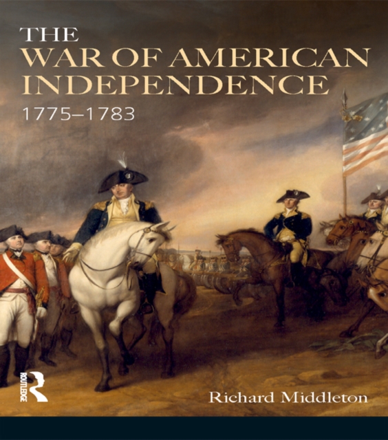The War of American Independence : 1775-1783, PDF eBook
