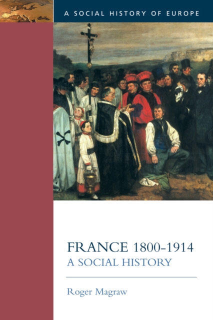 France, 1800-1914 : A Social History, PDF eBook
