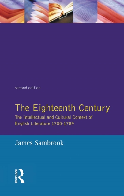 The Eighteenth Century : The Intellectual and Cultural Context of English Literature 1700-1789, PDF eBook