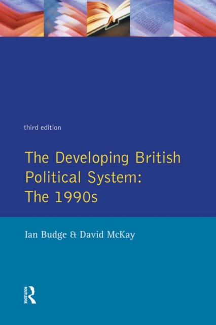 The Developing British Political System : The 1990s, PDF eBook