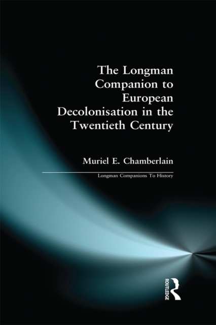 Longman Companion to European Decolonisation in the Twentieth Century, EPUB eBook