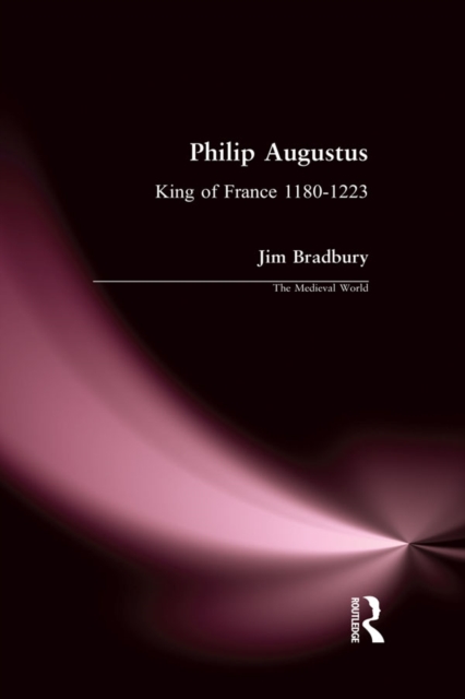 Philip Augustus : King of France 1180-1223, PDF eBook