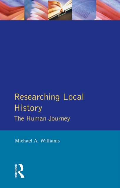 Researching Local History : The Human Journey, EPUB eBook