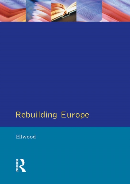 Rebuilding Europe : Western Europe, America and Postwar Reconstruction, EPUB eBook