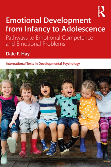Emotional Development from Infancy to Adolescence : Pathways to Emotional Competence and Emotional Problems, PDF eBook