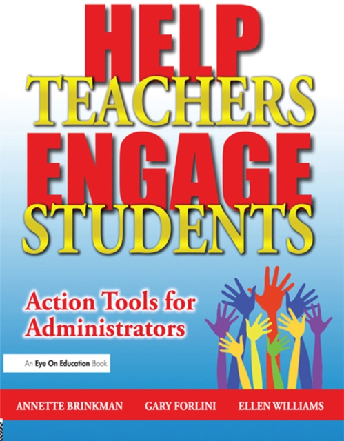 Help Teachers Engage Students : Action Tools for Administrators, PDF eBook