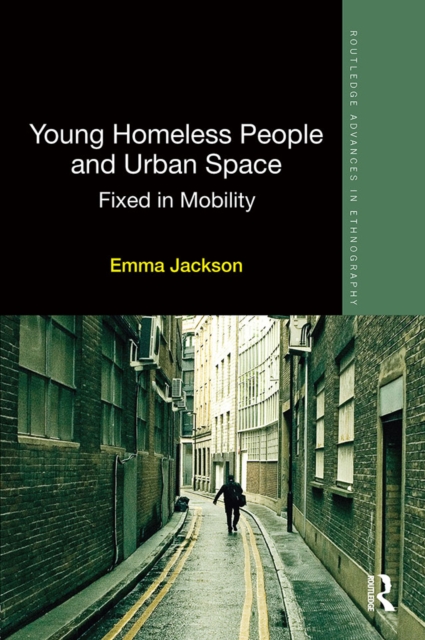 Young Homeless People and Urban Space : Fixed in Mobility, PDF eBook
