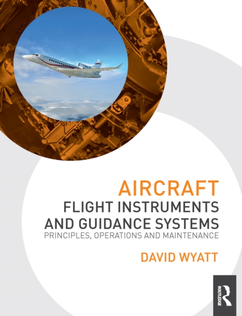 Aircraft Flight Instruments and Guidance Systems : Principles, Operations and Maintenance, PDF eBook