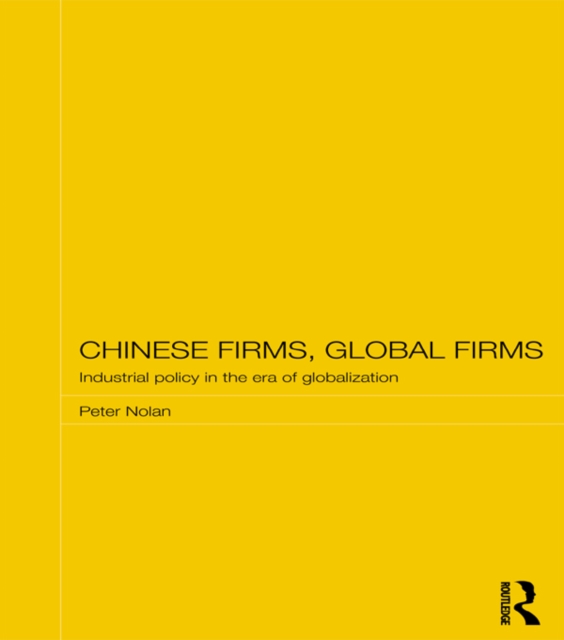 Chinese Firms, Global Firms : Industrial Policy in the Age of Globalization, EPUB eBook