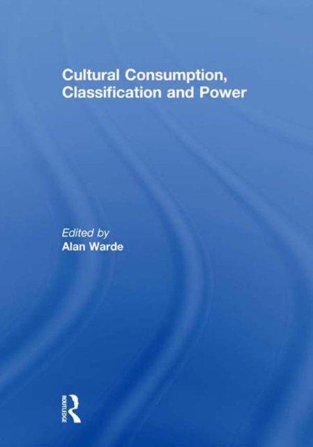 Cultural Consumption, Classification and Power, PDF eBook