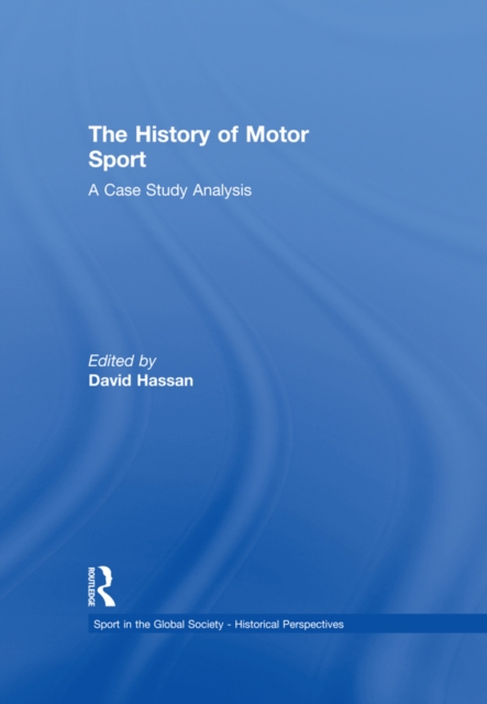 The History of Motor Sport : A Case Study Analysis, PDF eBook