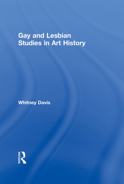 Gay and Lesbian Studies in Art History, EPUB eBook