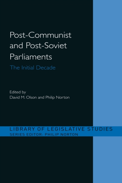 Post-Communist and Post-Soviet Parliaments : The Initial Decade, EPUB eBook