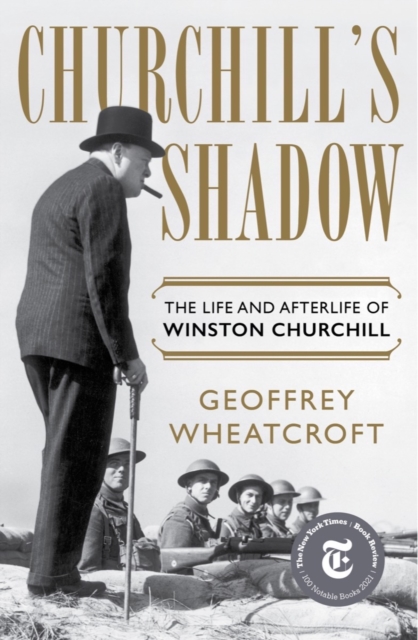 Churchill's Shadow : The Life and Afterlife of Winston Churchill, EPUB eBook
