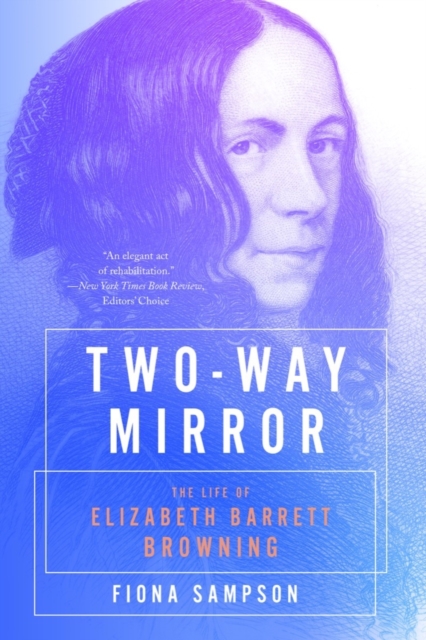 Two-Way Mirror : The Life of Elizabeth Barrett Browning, EPUB eBook