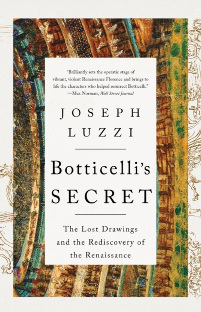 Botticelli's Secret : The Lost Drawings and the Rediscovery of the Renaissance, EPUB eBook