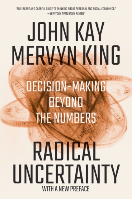 Radical Uncertainty : Decision-Making Beyond the Numbers, EPUB eBook