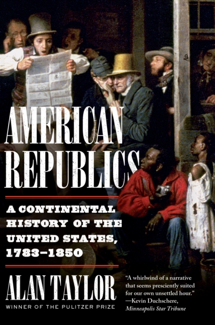 American Republics : A Continental History of the United States, 1783-1850, EPUB eBook
