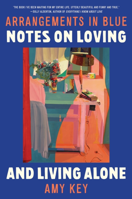 Arrangements in Blue : Notes on Loving and Living Alone, EPUB eBook