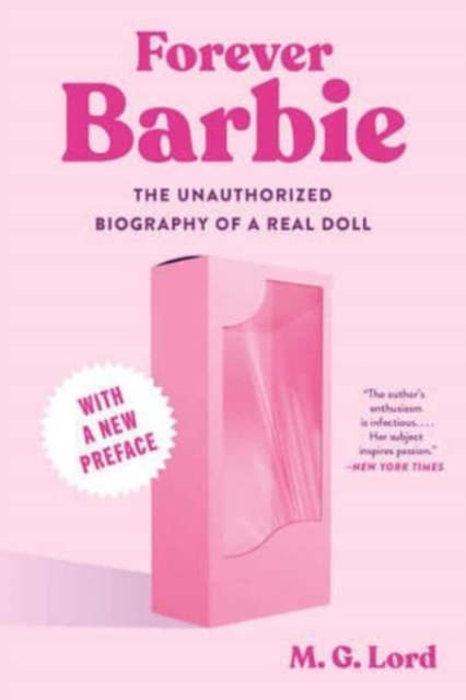 Forever Barbie : The Unauthorized Biography of a Real Doll, Paperback / softback Book