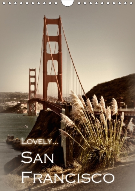 Lovely... San Francisco (UK - Version) : Famous Views in an Atmospheric Setting, Calendar Book