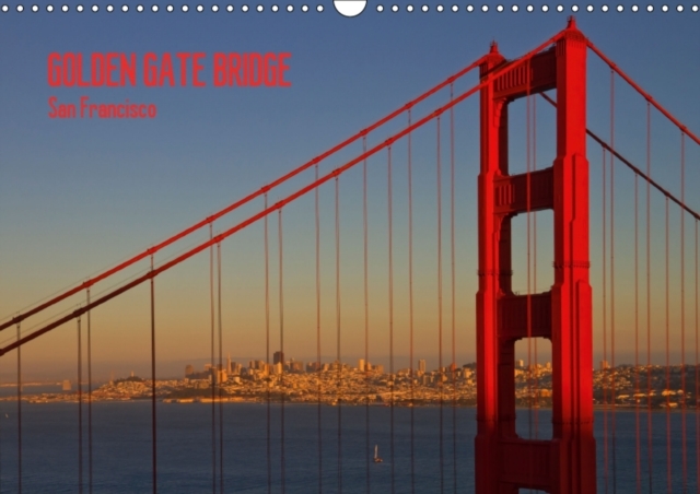 Golden Gate Bridge - San Francisco (UK - Version) : Unique Bridge and Landmark of California, Calendar Book