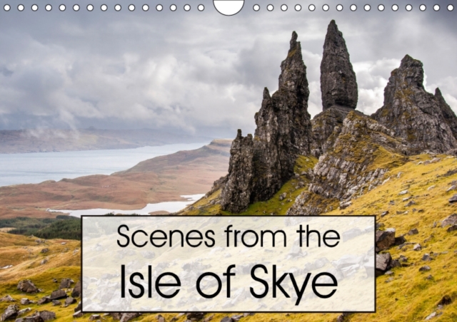 Scenes from the Isle of Skye 2017 : Dramatic Landscape Photography of the Isle of Skye, Scotland, Calendar Book