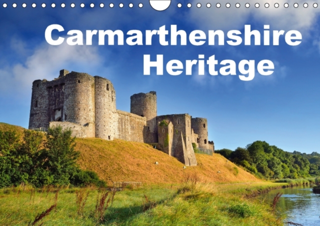 Carmarthenshire Heritage 2017 : Historical Sites in the County of Carmarthenshire, Calendar Book