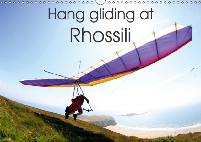 Hang Gliding at Rhossili 2017 : Hang Gliding Photography, Calendar Book