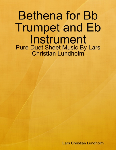 Bethena for Bb Trumpet and Eb Instrument - Pure Duet Sheet Music By Lars Christian Lundholm, EPUB eBook