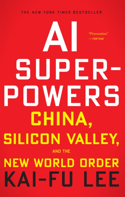 AI Superpowers : China, Silicon Valley, and the New World Order, EPUB eBook