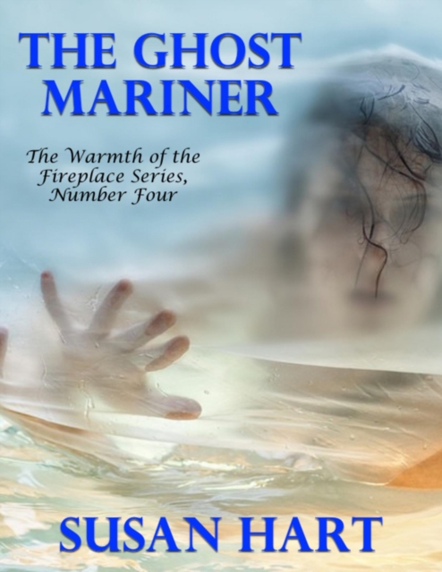 The Ghost Mariner - the Warmth of the Fireplace Series, Number Four, EPUB eBook