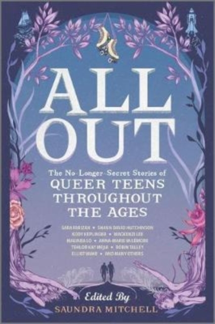 All Out: The No-Longer-Secret Stories of Queer Teens throughout the Ages, Paperback / softback Book