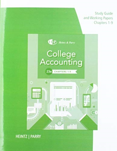 Study Guide with Working Papers for Heintz/Parry's College Accounting,  Chapters 1- 9, 23rd, Paperback / softback Book