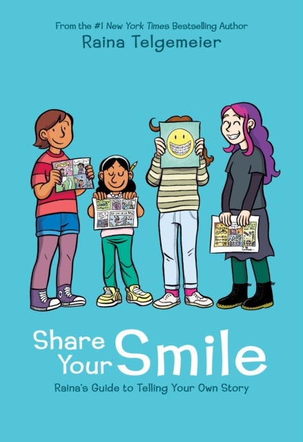 Share Your Smile: Raina's Guide to Telling Your Own Story, Hardback Book