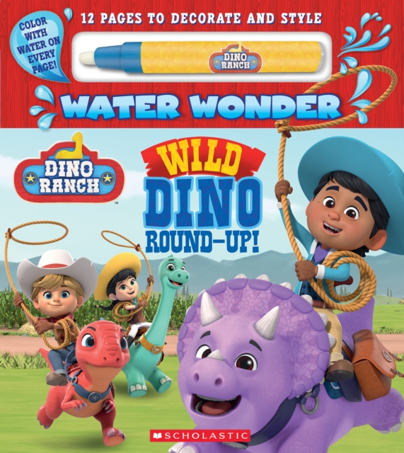 Dino Ranch: Wild Dino Round-Up! (Water Wonder Storybook), Board book Book
