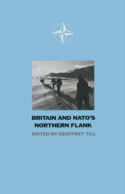 Britain and N. A. T. O.'s Northern Flank, PDF eBook