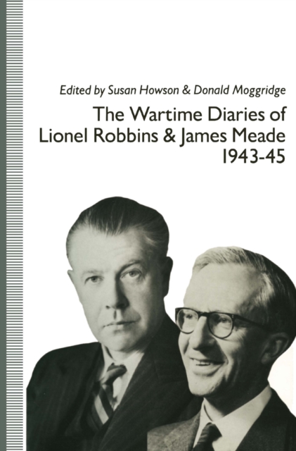 The Wartime Diaries of Lionel Robbins and James Meade, 1943-45, PDF eBook