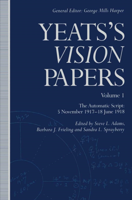 Yeats's "Vision" Papers : The Automatic Script - 5 November, 1917 to 23 September, 1918, PDF eBook